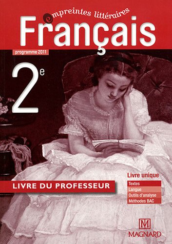Français 2e : Programme 2011, livre du professeur