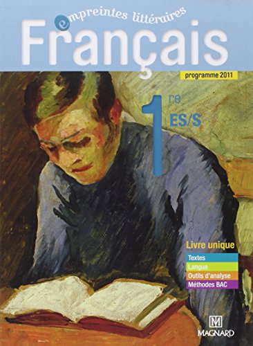Français 1re ES/S, programme 2011 : Livre unique format compact