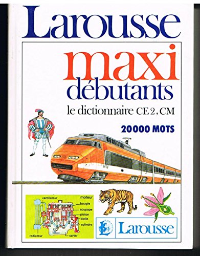 Maxi débutants : Le dictionnaire C.E. 2, C.M., 20 000 mots
