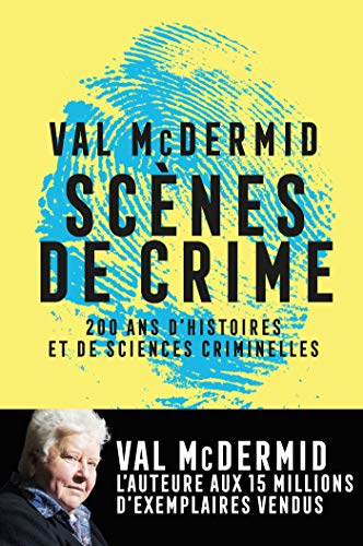 Scènes de crime: Histoire des sciences criminelles