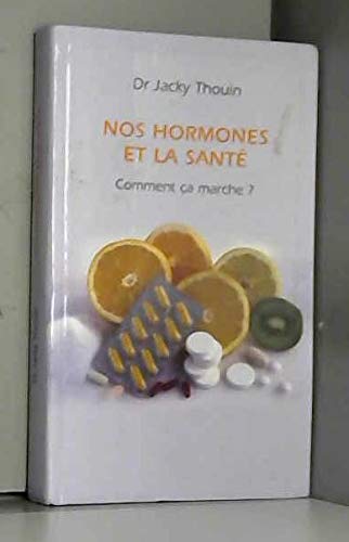 Nos hormones et la santé : Comment ça marche ?