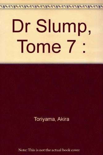 Dr Slump, Tome 7 :