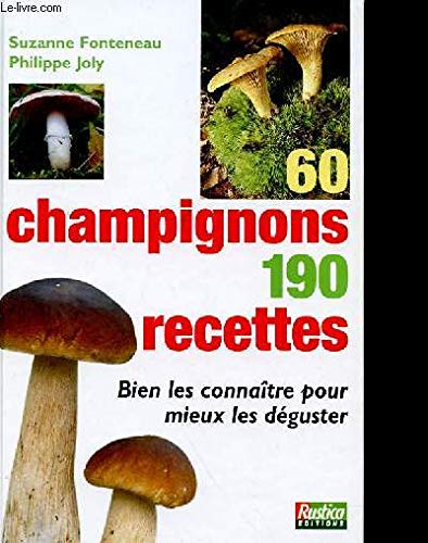 60 champignons, 190 recettes