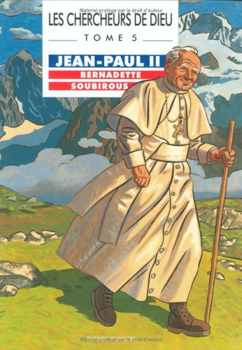 Jean-Paul II, Bernadette Soubirous, tome 5