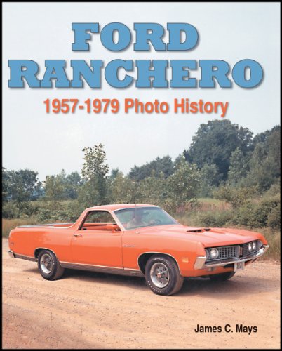 Ford Ranchero: 1957-1979 Photo History