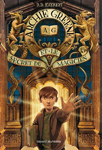 Archie Greene, Tome 01: Archie Greene et le secret du magicien
