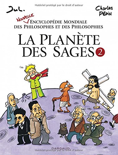 La Planète des sages - tome 2 - Nouvelle encyclopédie mondiale des philosophes et des philosophies