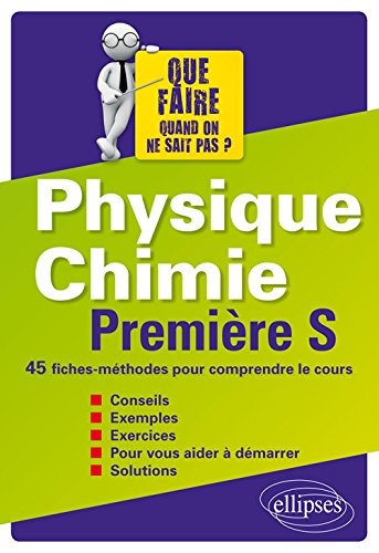 Physique Chimie Première S 45 Fiches-Méthodes pour Comprendre le Cours