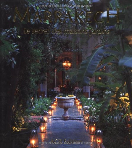 Marrakech, le secret des maisons jardins
