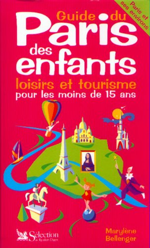 Guide du Paris des enfants : loisirs et tourisme pour les moins de 15 ans