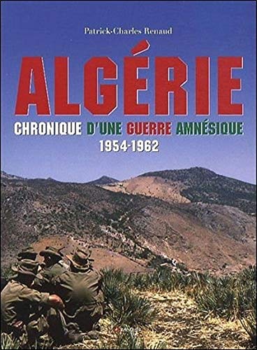 Algérie - Chronique d'une guerre amnésique - 1954-1962