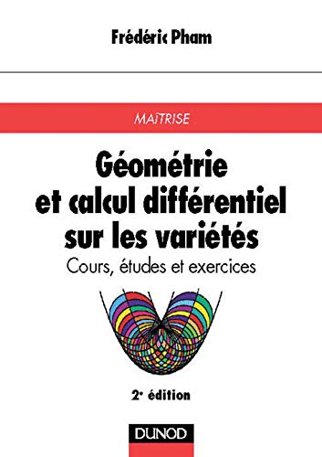 Géométrie et calcul différentiel sur les variétés : Cours, études et exercices pour la maîtrise de mathématiques