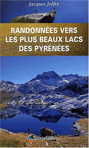 Randonnées vers les plus beaux lacs des Pyrénées