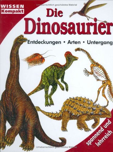 Die Dinosaurier. Wissen kompakt