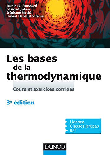 Les bases de la thermodynamique - 3e éd. - Cours et exercices corrigés