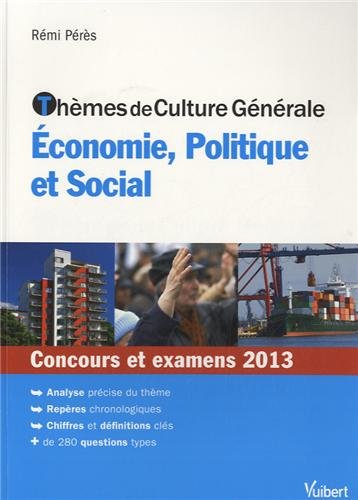 Thèmes de Culture Générale - Économie, Politique et Social - Concours et examens 2013