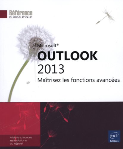 Outlook 2013 - Maîtrisez les fonctions avancées