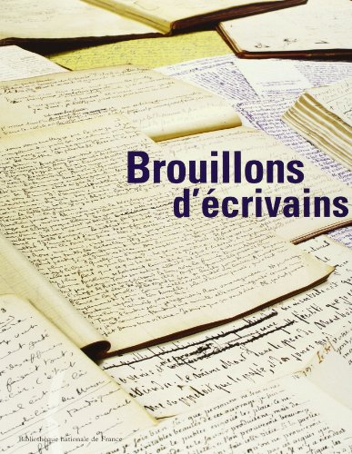 Brouillons d'écrivains : exposition, Paris, Bibliothèque nationale de France, 27 fév.-24 juin 2001