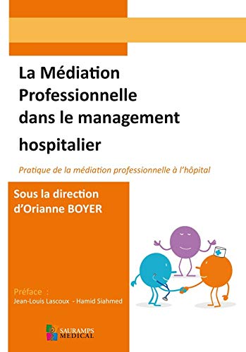La médiation professionnelle dans le management hospitalier : Pratique de la de la qualité relationnelle