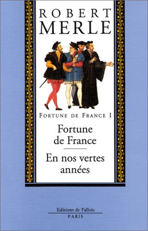 Fortune de France, volume I : Fortune de France ; En nos vertes années