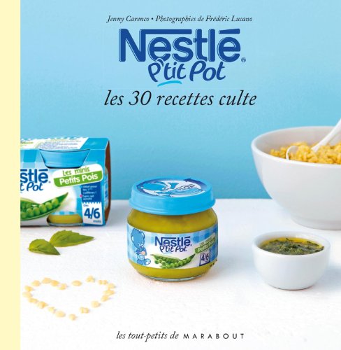 Nestlé P'tit pot, les 30 recettes culte