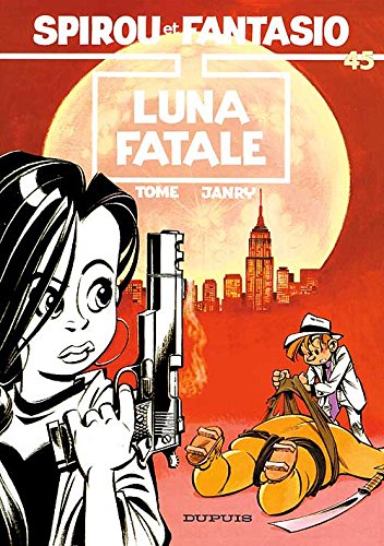 Spirou et Fantasio, tome 45 : Luna fatale