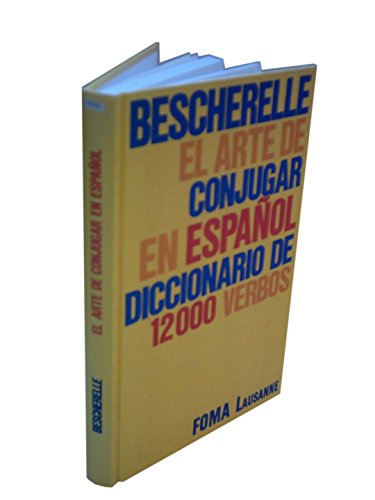 Bescherelle : El arte de conjugar en español, Francis Mateo, Antonio J. Rojo Sastr