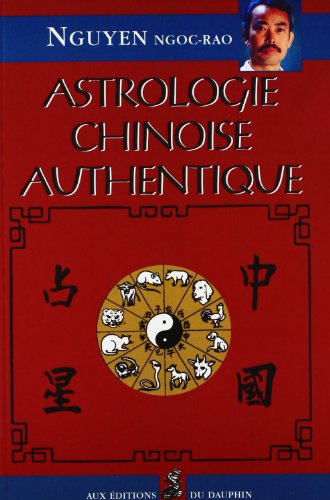 L'Astrologie chinoise authentique