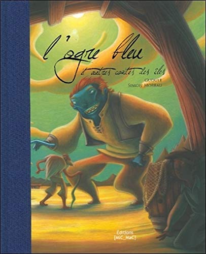 L'Ogre bleu et autres contes des îles