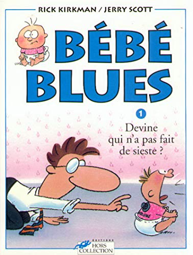 Bébé blues, tome 1 : Devine qui n'a pas fait de sieste?