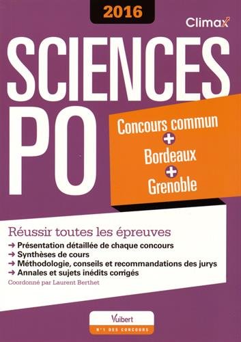 Concours Sciences Po 2016 - Concours commun des IEP + Bordeaux + Grenoble - Réussir toutes les épreuves
