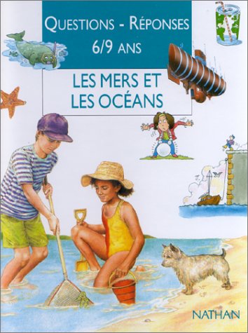 Questions - Réponses 6/9 ans : Les Mers et les Océans