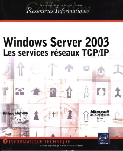 Windows Server 2003 : Les Services réseaux TCP/IP