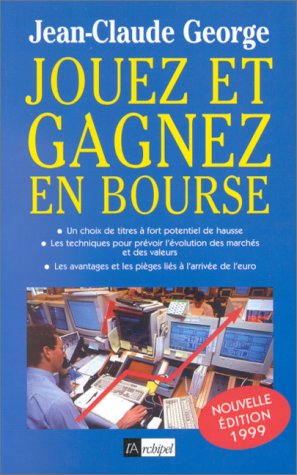 JOUEZ ET GAGNEZ EN BOURSE. Edition 1999