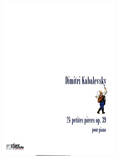 Dmitry Kabalevsky: Vingt-Quatre Petites Pieces Op. 39. Partitions pour Piano