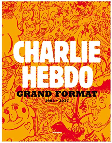 Charlie Hebdo Grand Format 1992-2017