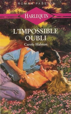 L'impossible oubli : Collection : Harlequin roman passion n° 37