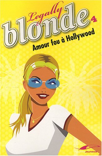 Legally Blonde, Tome 4 : Amour fou à Hollywood