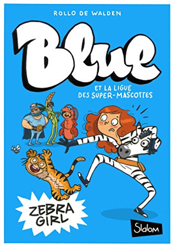 Blue et la ligue des super mascottes, tome 2 : Oscar superstar (1)