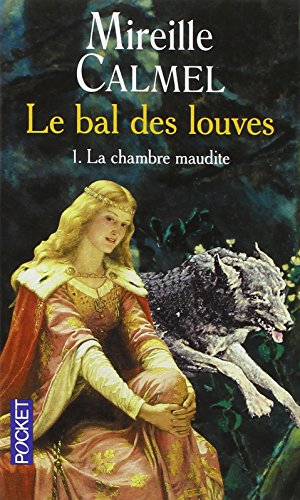 Le Bal des Louves, tome 1 : La Chambre maudite