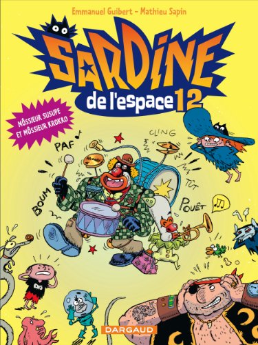 Sardine de l'espace - tome 12 - Môssieur Susupe et Môssieur Krokro (12)