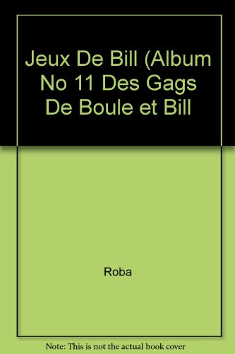 Jeux De Bill (Album No 11 Des Gags De Boule et Bill
