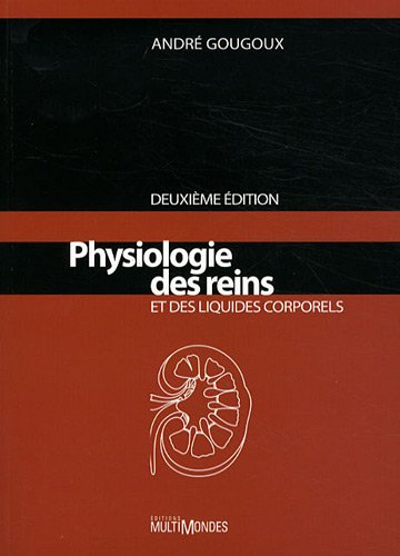 Physiologie des reins et des liquides corporels: 2ème édition.