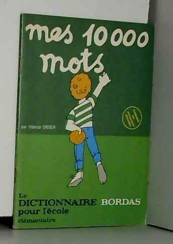 Mes 10000 mots : dictionnaire écoliers