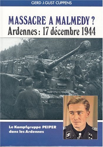 Ardennes : 17 décembre 1944. Massacre à Malmédy ?