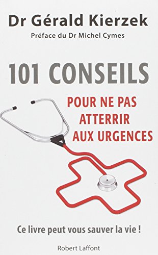 101 conseils pour ne pas atterrir aux urgences