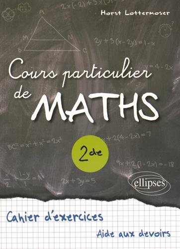 Cours Particulier de Maths Seconde Cahier d'Exercices Aide aux Devoirs