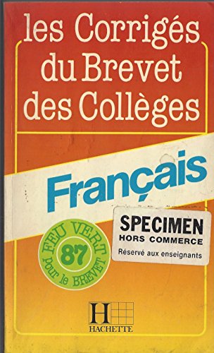 Les corrigés du brevet des collèges Français feu vert pour le brevet 87