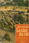Le Clos du roi. (suivi de) L'Arbre du mensonge : Mémoires d'un berger des Alpes de Haute-Provence