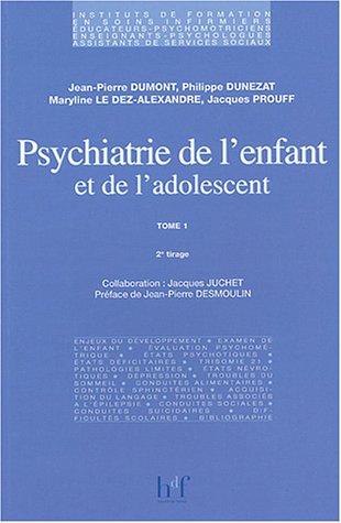 Psychiatrie de l'enfant et de l'adolescent, tome 1
